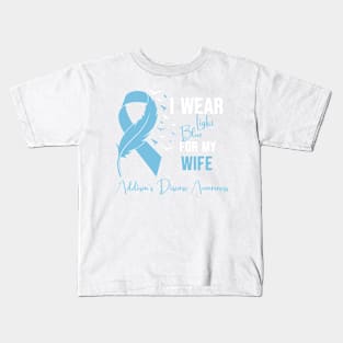 Addison's Disease Awareness I Wear Light Blue for My Wife Kids T-Shirt
